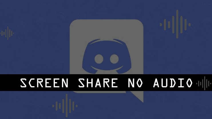 Discord Screen Share No Audio - 5 Solutions [2020 FIX]