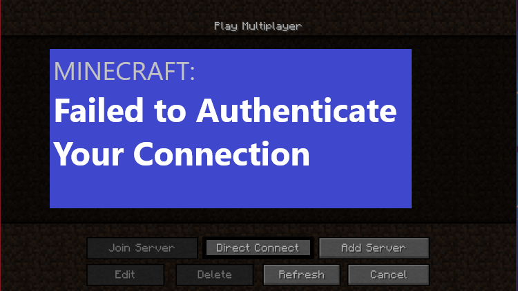 Minecraft Failed to Authenticate Your Connection? [4 Easy FIXES]