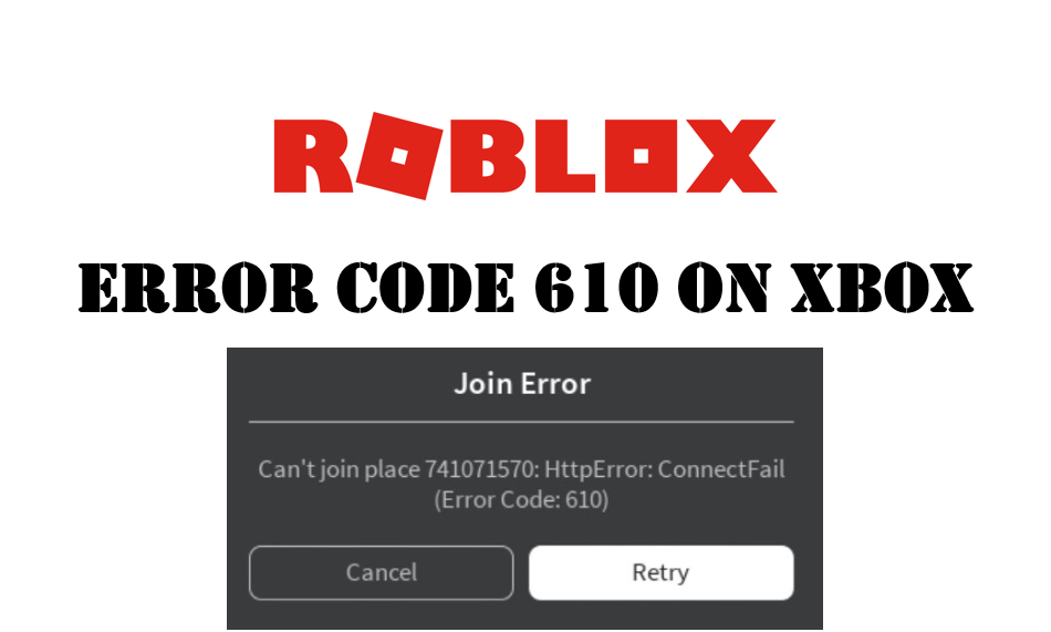 Roblox error code 610 on xbox