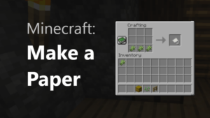 How to Make a Paper In Minecraft