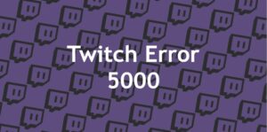 twitch-error-5000