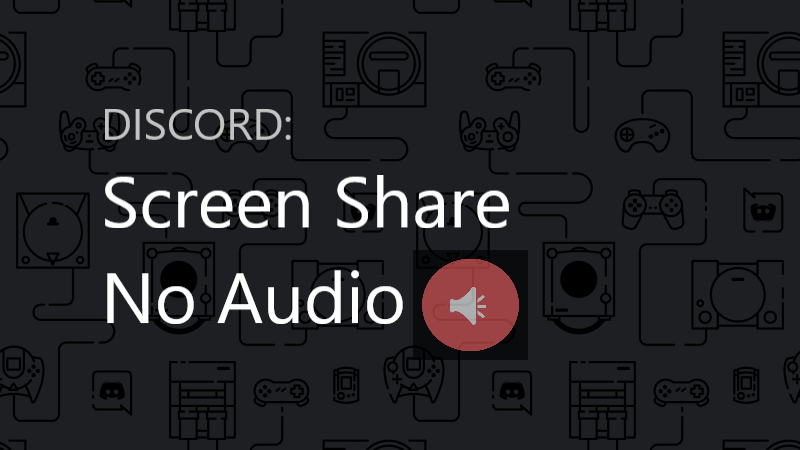 discord screen share no audio - audio not working