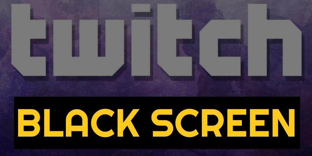 TWITCH BLACK SCREEN CHROME ERROR