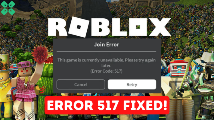 How to Fix Error Code 517 on Roblox