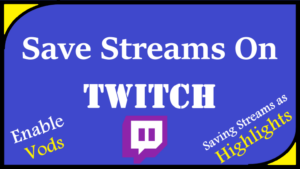 Save streams on twitch