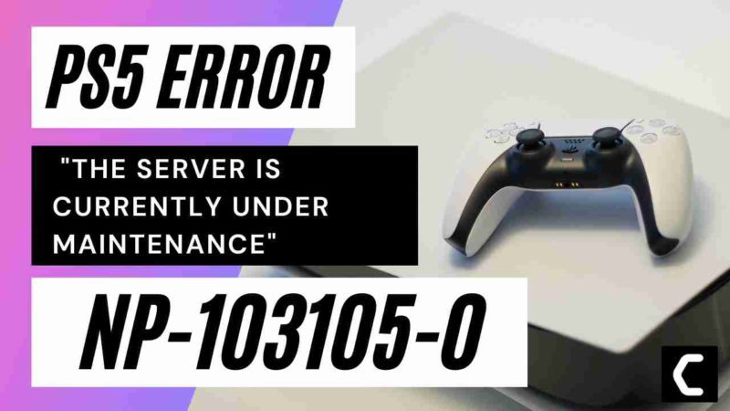 How To Fix PS5 Error NP-103105-0 - "The Server Is Currently Under Maintenance"