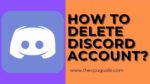 HOW TO DELETE DISCORD ACCOUNT