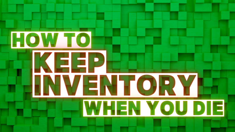 How to Keep Inventory When You Die in Minecraft