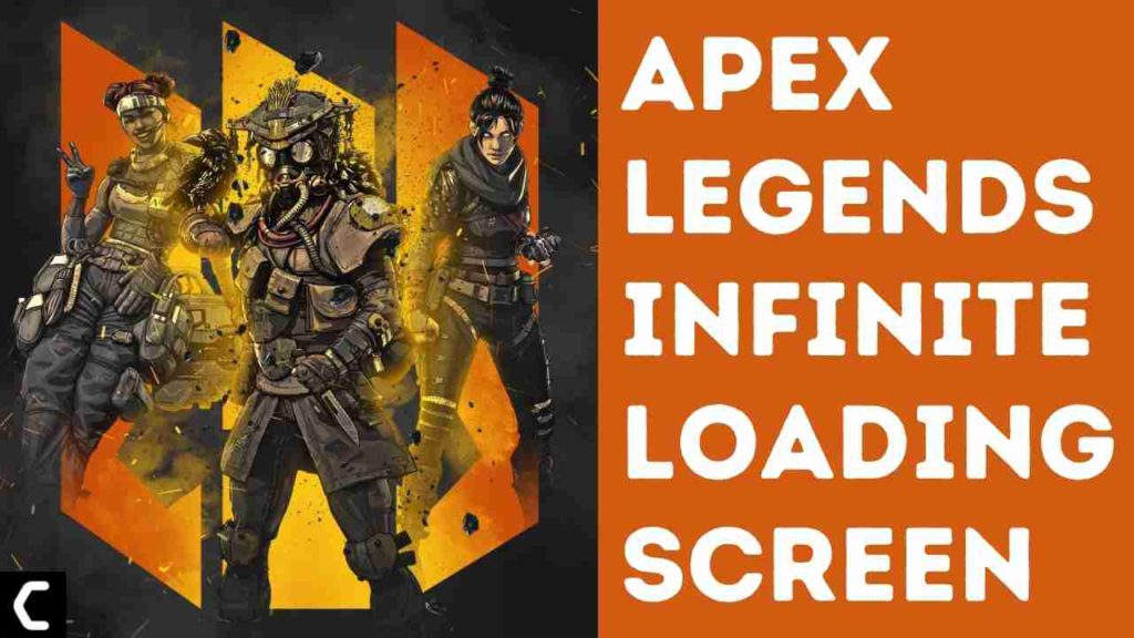 Apex Legends Infinite Loading Screen? BEST FIXES [2022]