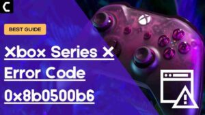 Error Code 0x8b0500b6 Xbox series X