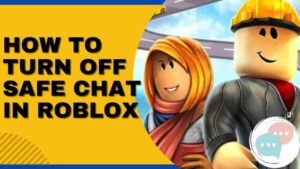 HOW TO TURN OFF SAFE CHAT ON ROBLOX