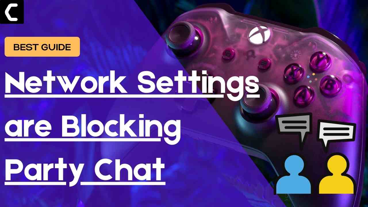 Network Settings are Blocking Party Chat