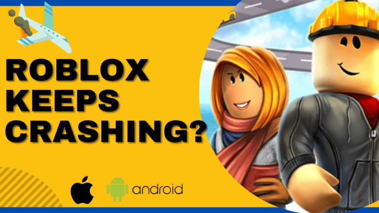 Roblox Keeps Crashing Android/iPhone/iPad/iOS? Crashing Android Tablet?
