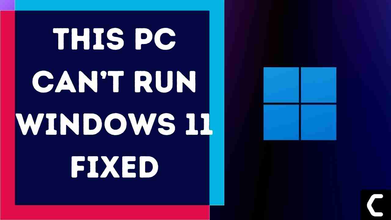 This PC Can’t Run Windows 11 Fixed.jpg LQ