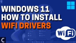 Windows 11 - How to Install WIFI Drivers