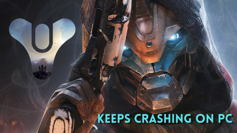 Destiny 2 Keeps Crashing/Freezing on PC [Fixed]