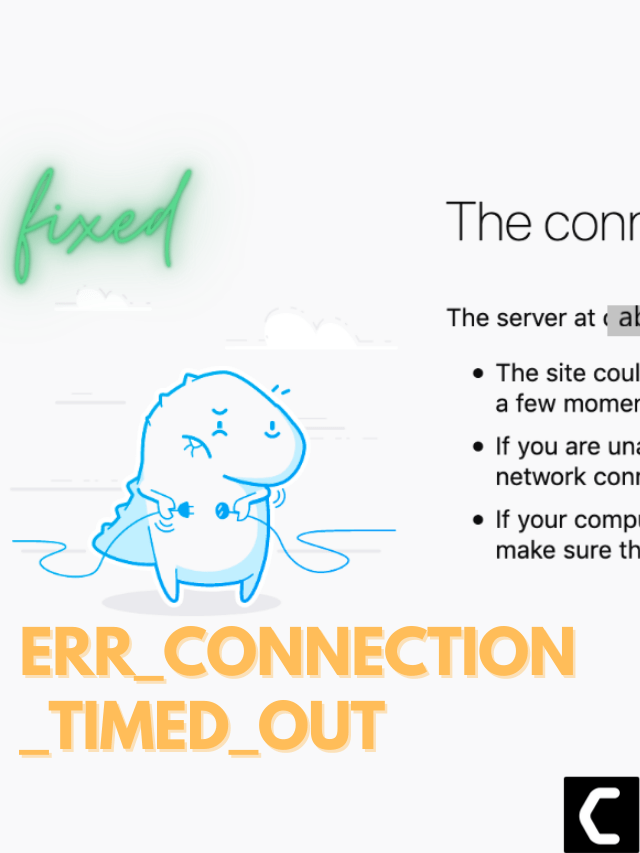 ERR_CONNECTION_TIMED_OUT Best Ways Explained