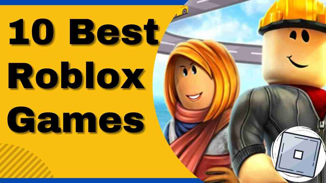 The 10 Best Roblox Games to Play (For Free)