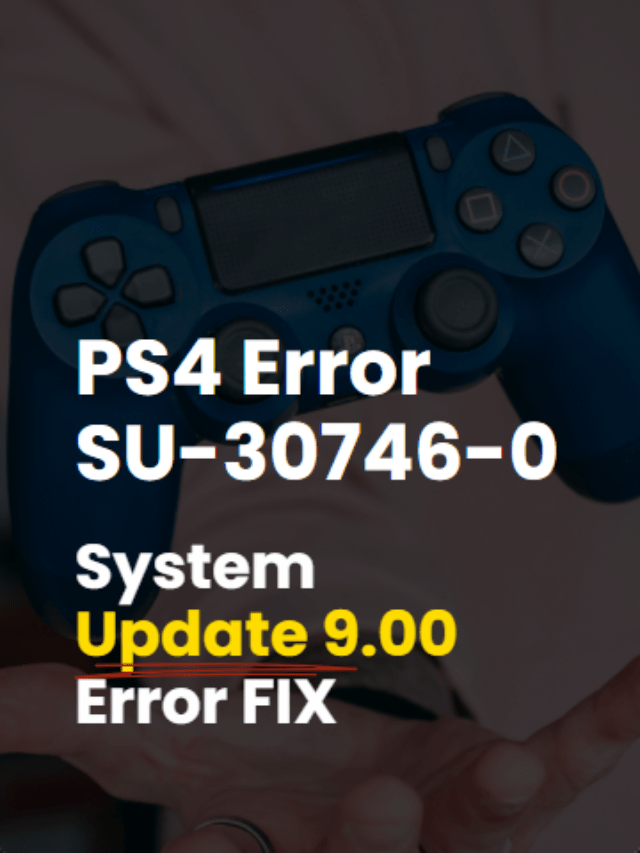 PS4 Error SU-30746-0 Frozen? [System Update 9.00 Error FIX 2021]