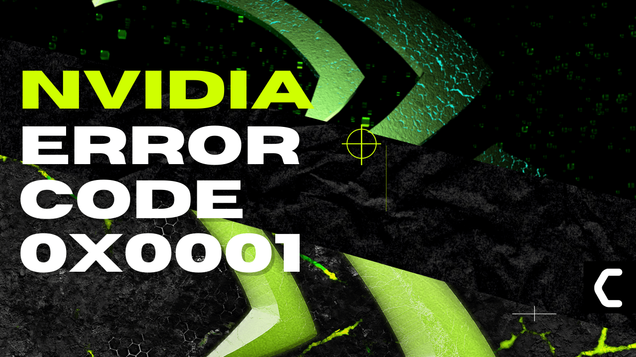 Nvidia GeForce error code 0x0001on Windows 11/10/7