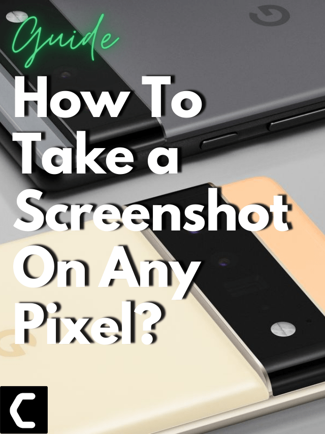 3 Easy Ways To Take a Screenshot on Any Pixel