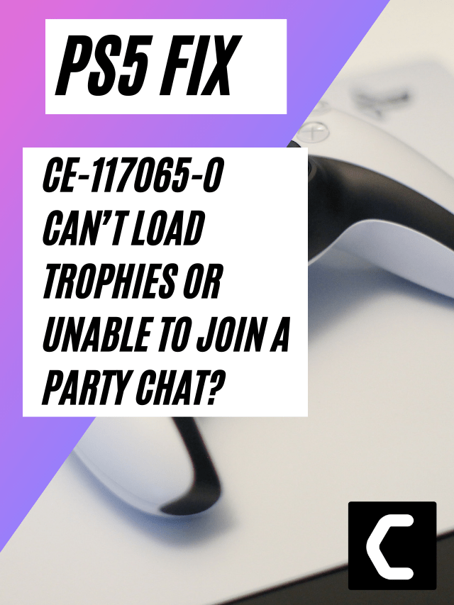 PS5 Error Code CE-117065-0? Can’t Load Trophies? FIXED