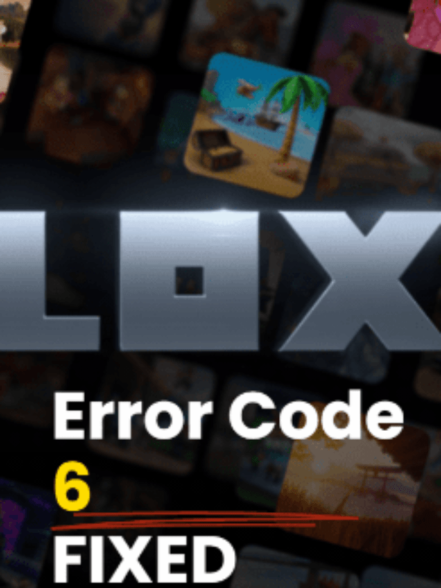 Roblox Error Code 6? Game Launch Error? Super Fixes