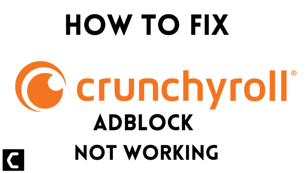 Fix Crunchyroll Adblock Not Working? Simple Ways [2024]