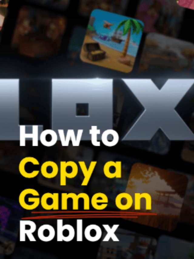 How to Copy a Game on Roblox? BEST GUIDE