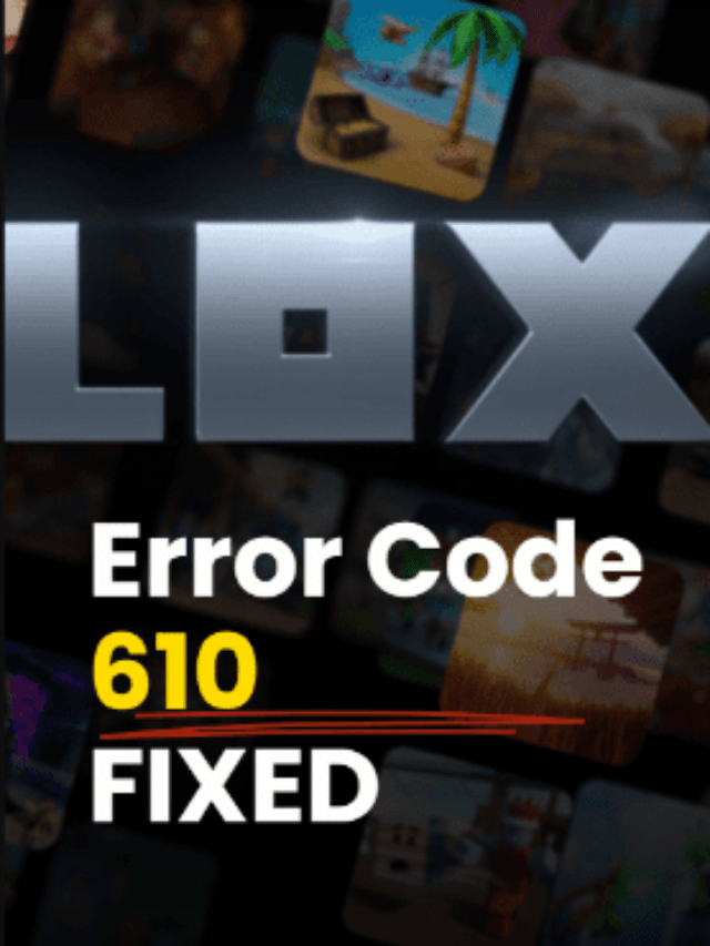 Roblox Error Code 610? Can’t Join Place? Win/Mac FIX