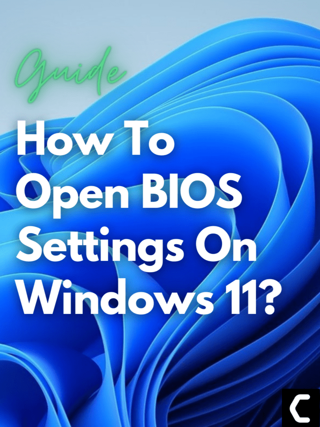 How To Open BIOS Settings On Windows 11?