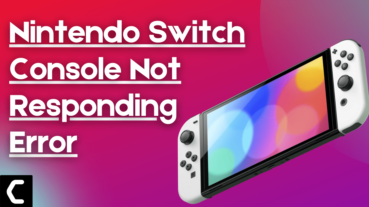 Nintendo switch Console Not Responding Error? Best Fix 2024