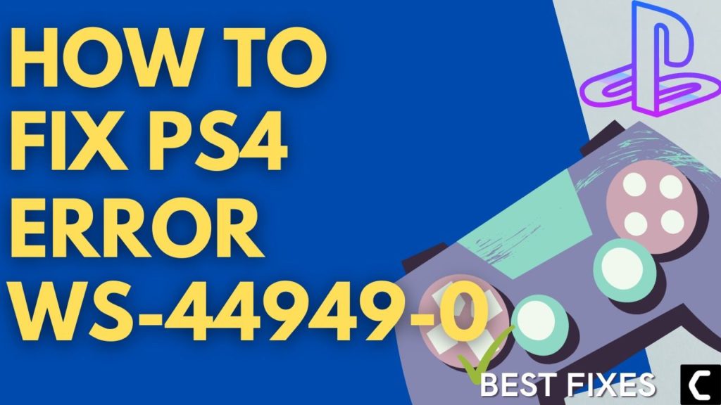 PS4 Error WS-44949-0? Why Can't I Sign In To PSN? [SOLVED]