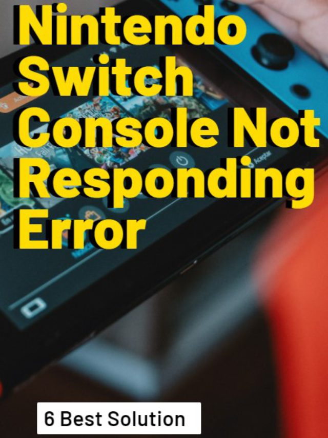 Nintendo Switch Console Not Responding Error Best Fix