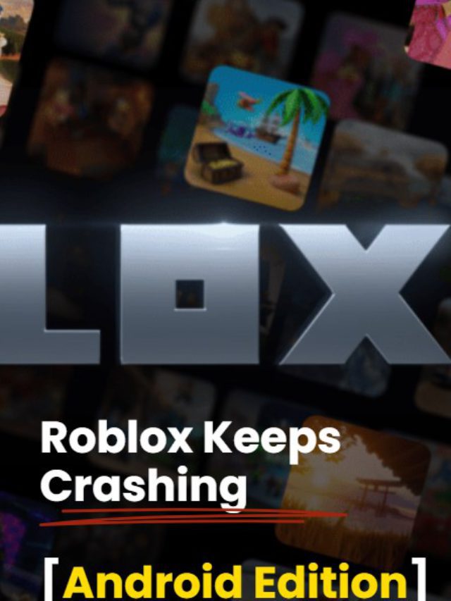 Roblox Keeps Crashing Android