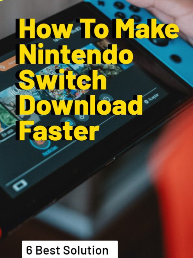 How To Make Nintendo Switch Download Faster