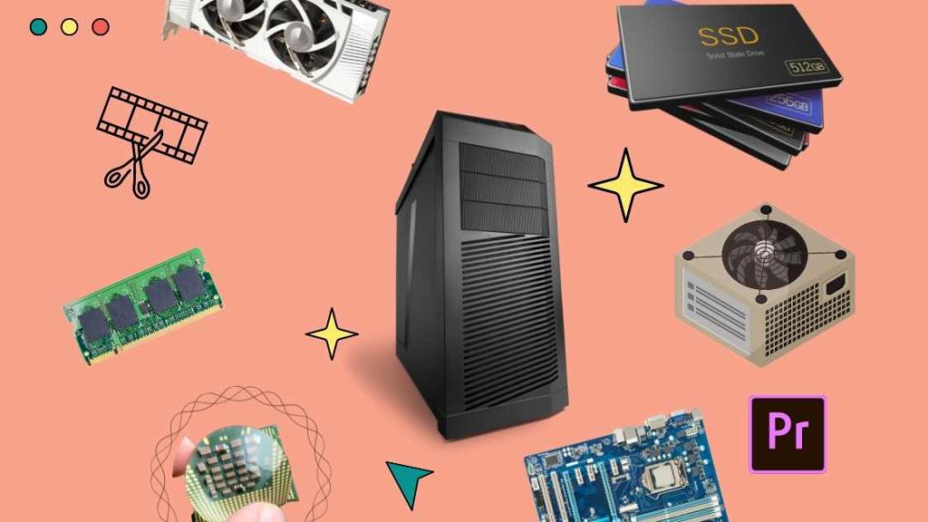 how to assemble a video editing pc