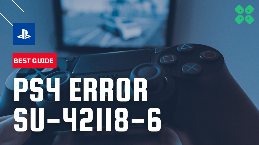 9 FIXES PS4 Error Code SU421186 (Update 10.71)