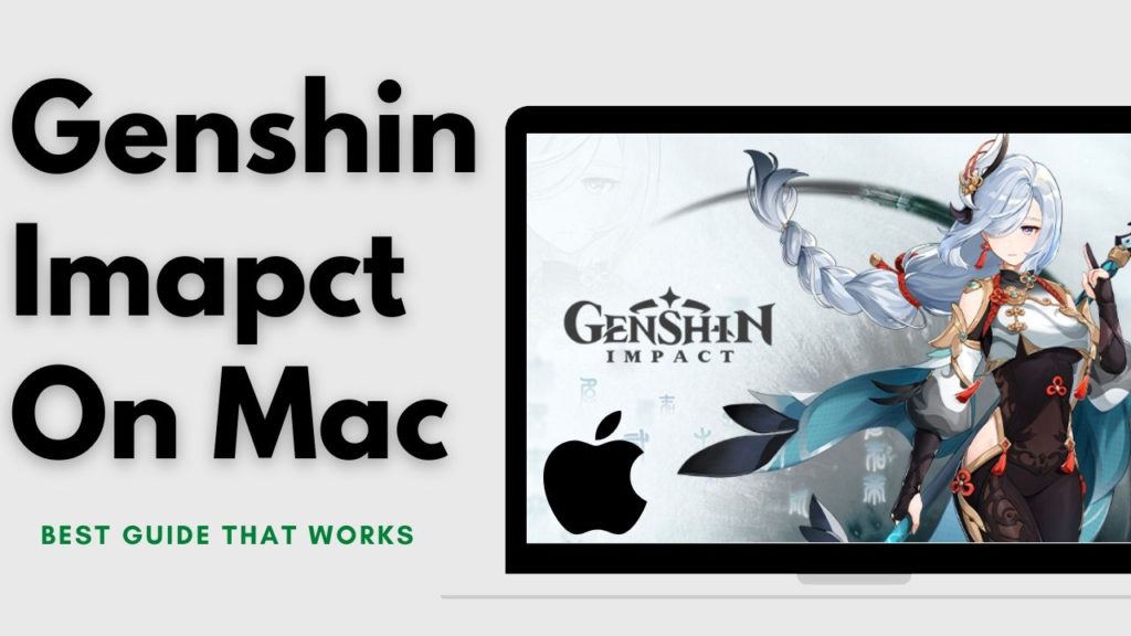Here's How to Play & Get Genshin Impact Mac Download