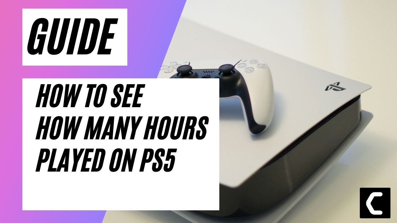 How To Check How Many Hours Played On PS5? Super Easy Tutorial