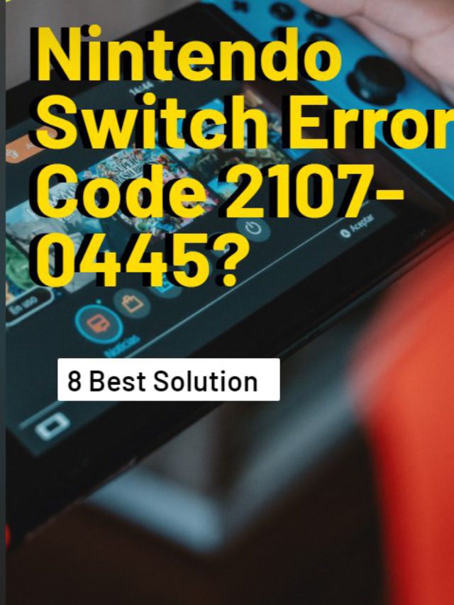 8 Ways to Fix Nintendo Switch Error Code 2107-0445