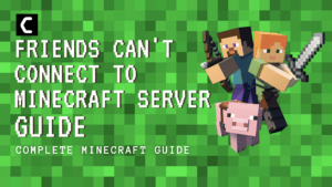 Friend Can't Connect to Minecraft Server