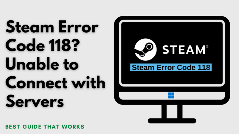Steam Error Code 118? “Unable to Connect with Servers”