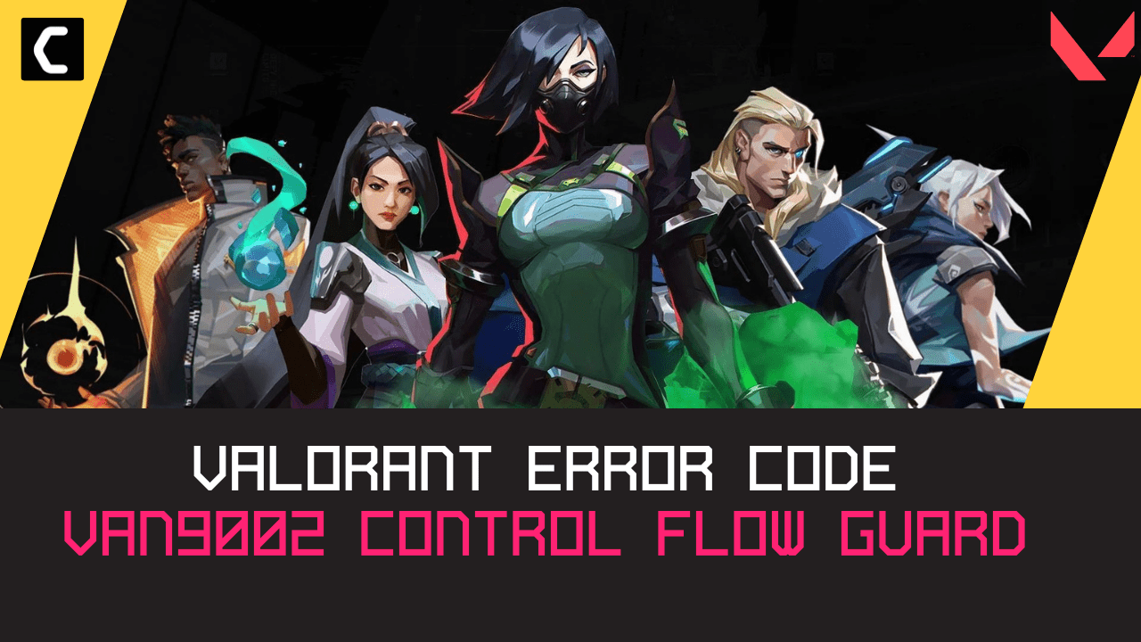 Valorant Error code VAN9002 Control Flow Guard? Fixed in Simple Ways