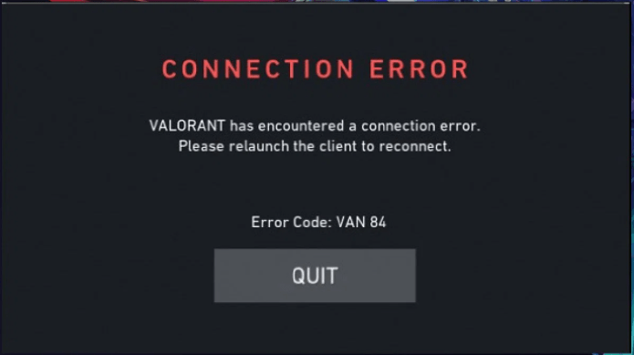 Valorant Error Code VAN 84 "Valorant has encountered a connection error"
