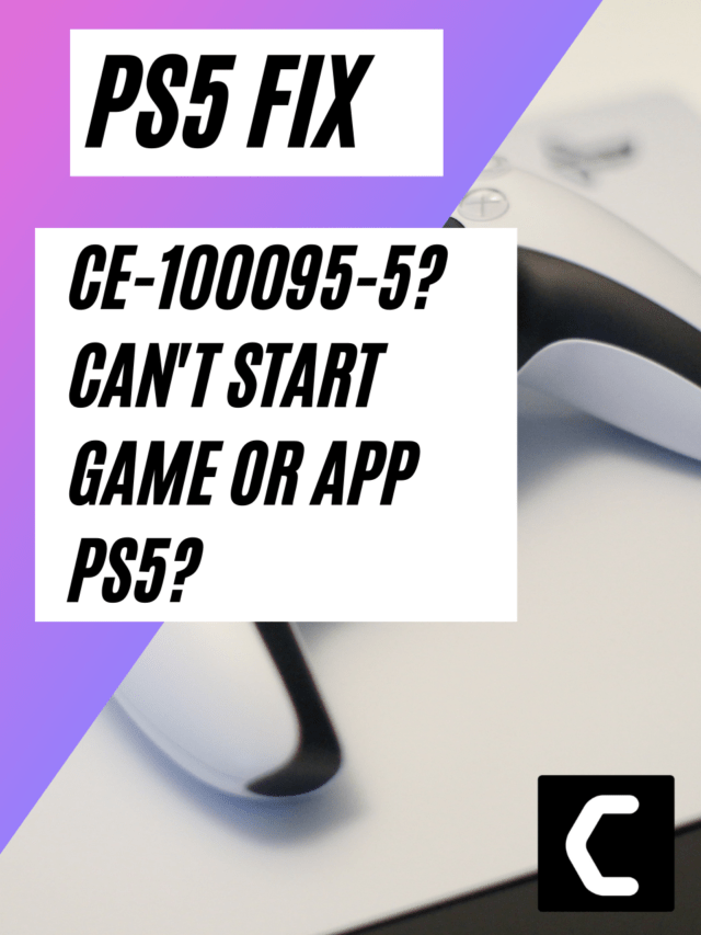 How to Fix PS5 Error CE1000955? Can't Start Game or App PS5?
