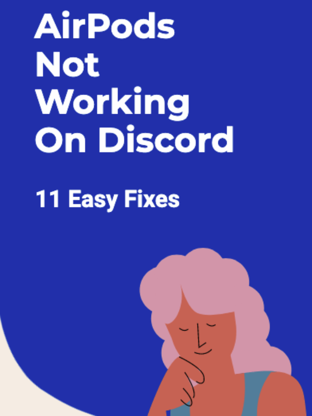 11 Common Ways To Fix AirPods Not Working on Discord