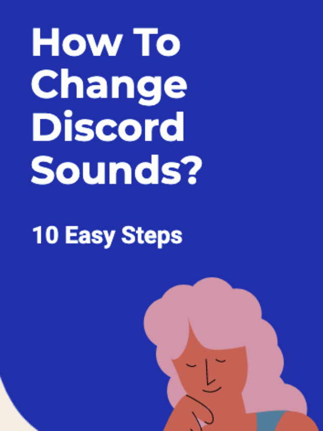 10 Easy Steps to Change Discord Sounds
