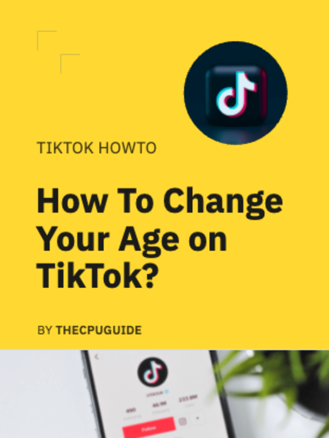 How To Change Your Age on TikTok? Don’t Get Shadowbanned!
