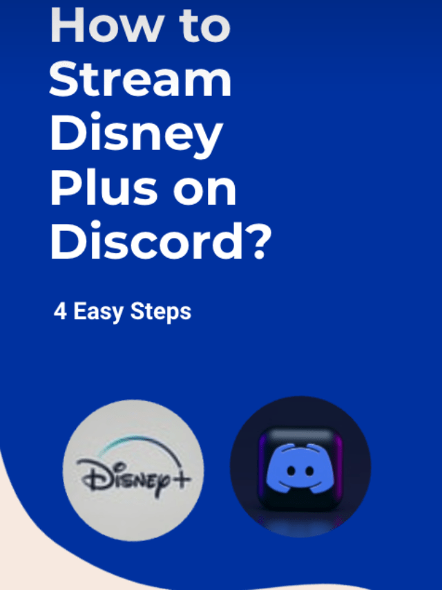 4 Easy Steps to Stream Disney Plus on Discord You Didn’t Know!